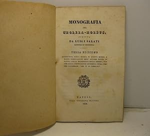 Monografia del cholera-morbus. Terza edizione accresciuta dalla storia di questo morbo e dalle os...