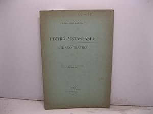 Pietro Metastasio e il suo teatro. Estratto dal periodico La Rassegna Italiana del 15 luglio 1886