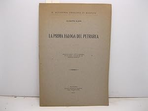 R. Accademia Virgiliana di Mantova. La prima egloga del Petrarca. Estratto dagli Atti e Memorie, ...