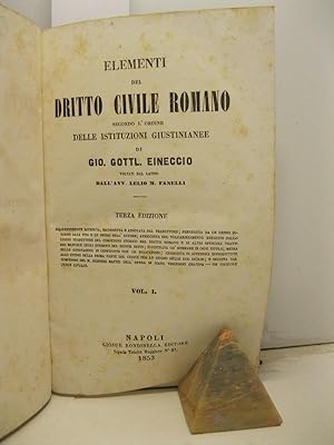 Elementi di dritto civile romano secondo l'ordine delle istituzioni giustinianee di Gio. Gottl. E...