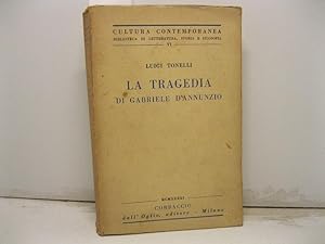 La tragedia di Gabriele D'Annunzio. Seconda edizione riveduta da Umberto Bosco.
