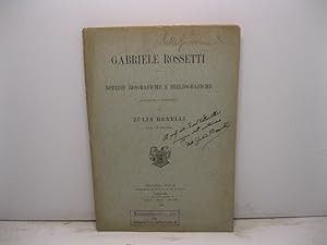Gabriele Rossetti. Notizie biografiche e bibliografiche raccolte e ordinate