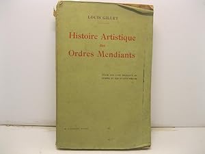 Histoire artistique des ordres mendiants. Etude sur l'art religieux en Europe du XIII au XVII sie...