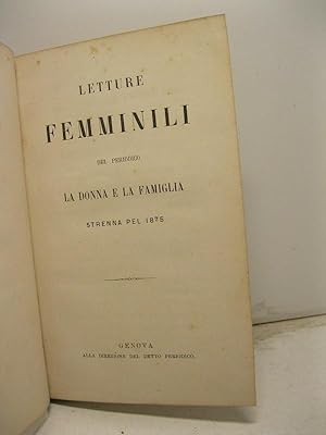 Letture femminili del periodico La donna e la famiglia. Strenna pel 1875.