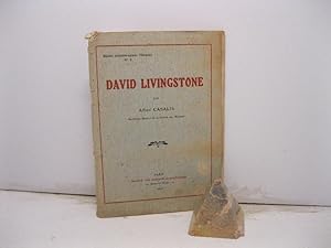 David Livingstone ; par Alfred Casalis, Secretaire General de la Societe' des Mission.