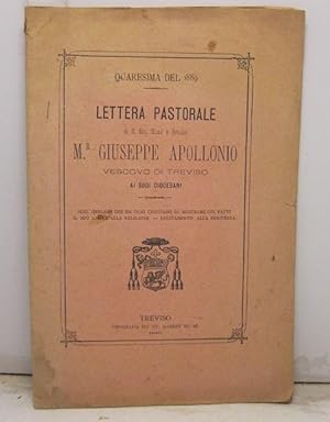 Lettera pastorale di S. Ecc. Ill. ma e Rev. ma Monsignor Giuseppe Apollonio, Vescovo di Treviso, ...