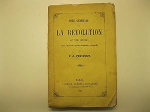 Ide'es ge'nerale de la revolution au XIX siecle. Choix d'e'tudes sur la pratique re'volutionnaire...