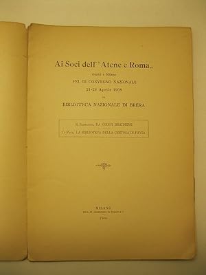 Ai Soci dell' Atene e Roma, riuniti in Milano pel IIIo Convegno Nazionale 21 - 24 Aprile 1908, la...