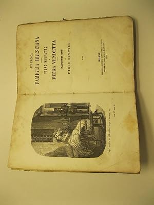 Un'eroica famiglia bresciana. Fiero misfatto e fiera vendetta. Racconti due