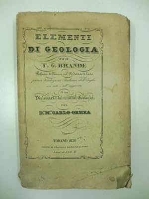 Elementi di geologia. Prima traduzione italiana dall'inglese con note e coll'aggiunta di un Dizio...