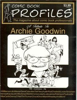COMIC BOOK PROFILES: Summer 1999 (A Tribute to Archie Goodwin)
