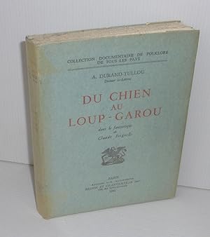 Du chien au Loup-Garou dans le fantastique de Claude Seignolle. Collection documentaire de folklo...