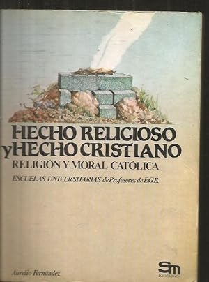 HECHO RELIGIOSO Y HECHO CRISTIANO. RELIGION Y MORAL CATOLICA. ESCUELAS UNIVERSITARIAS DE PROFESOR...