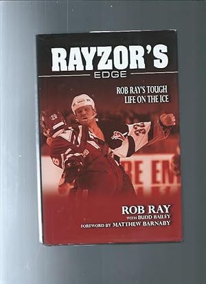 Rayzor's Edge: Rob Ray's Tough Life on the Ice