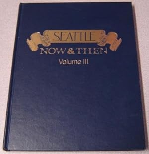 Seattle Now And Then, Volume III (3, Three) Signed