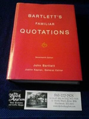 Bartlett's Familiar Quotations: A Collection of Passages, Phrases, and Proverbs Traced to Their S...