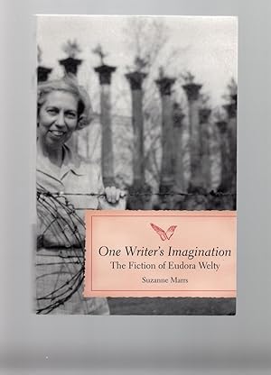 One Writer's Imagination The Fiction of Eudora Welty