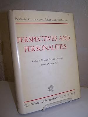 Perspectives and Personalities. Studies in Modern German Literature. Honoring Claude Hill.