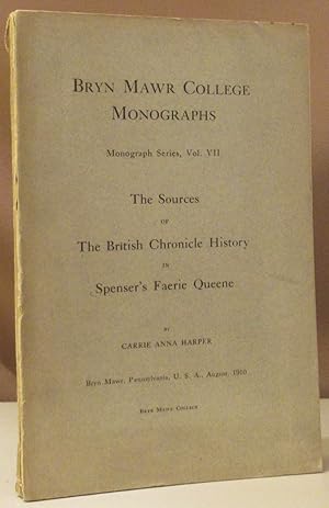 The Sources of the British Chronicle History in Spenser's Faerie Queene. A dissertation presented...