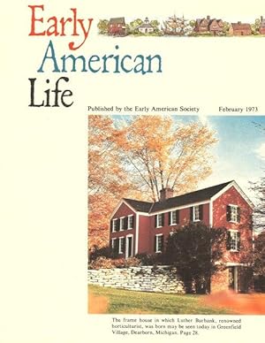 EARLY AMERICAN LIFE Volume 1V, Number 1, February 1973