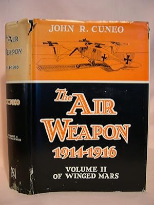 THE AIR WEAPON 1914-1916: VOLUME II OF WINGED MARS