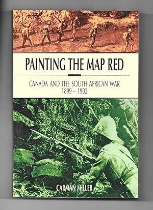 Painting the Map Red: Canada and the South African War 1899-1902 (Canadian War Museum Historical ...