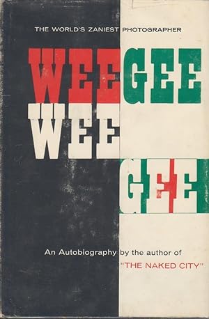 WEEGEE BY WEEGEE: AN AUTOBIOGRAPHY - SIGNED PRESENTATION COPY FROM THE PHOTOGRAPHER