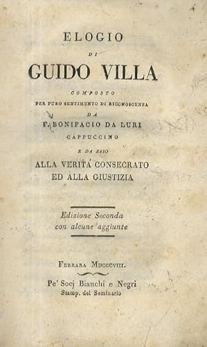 Elogio di Guido Villa composto per puro sentimento di riconoscenza da f. Bonifacio da Luri cappuc...