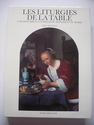 Les liturgies de la table: Une histoire culturelle du manger et du boire