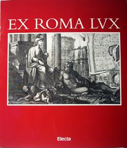 Ex Roma lux : la Roma antigua en el renacimiento y el barroco