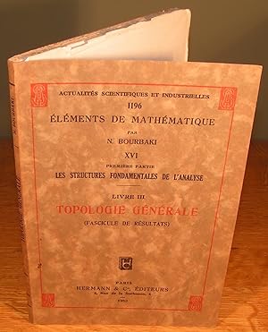 ÉLÉMENTS DE MATHÉMATIQUE tome XVI, première partie ; Les structures fondamentales de l’analyse, L...