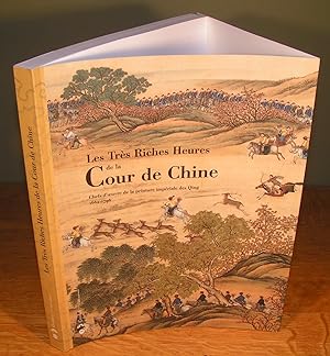 LES TRÈS RICHES HEURES DE LA COURS DE CHINE Chef-d’œuvre de la peinture impériale des Qing 1662-1796