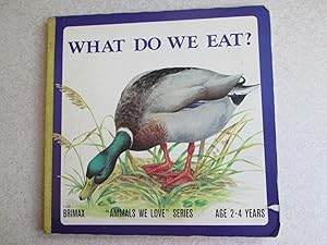 What Do We Eat? (Animals We Love Series Board Book 1165 Brimax)