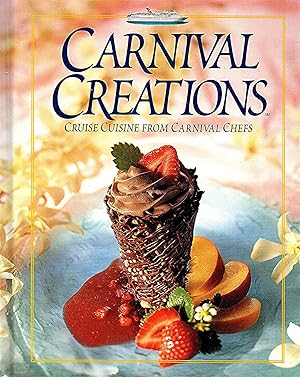 Carnival Creations : Cruise Cuisine From Carnival Chefs :