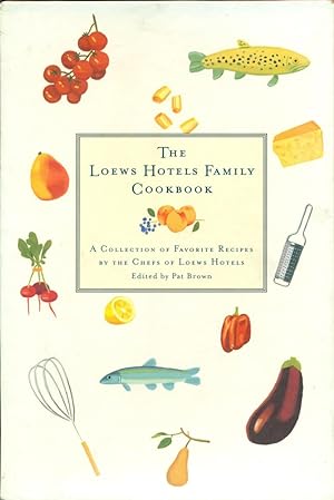 THE LOWES HOTELS FAMILY COOKBOOK: A Collection of Favorite Recipes