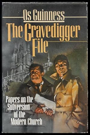 The Gravedigger File: Papers on the Subversion of the Modern Church