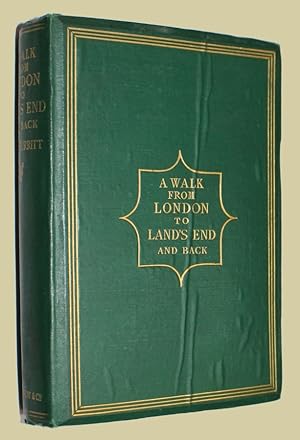 A Walk From London To Land's End and Back With Notes by the Way. With Illustrations.