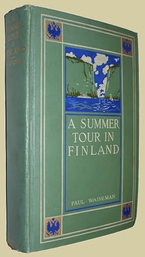A Summer Tour in Finland. WIth sixteen Illustrations in colour by Alexander Federley and sixteen ...