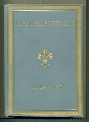 The Alps and the Pyrenees. Translated from the French by John Manson. (Preface by Algernon Charle...