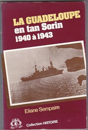 La Guadeloupe en Tan Sorin 1940 à 1943