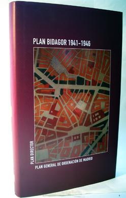 Plan Bidagor 1941-1946. plan general de ordenacion de Madrid