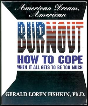 American Dream, American Burnout: How to Cope When It All Gets to Be Too Much