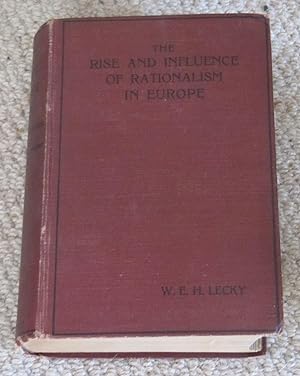 History of the Rise and Influence of the Spirit of Rationalism in Europe - Two Volumes in One