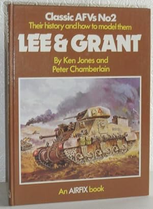 Lee & Grant - Classic AFVs No2: Their History and How to Model Them