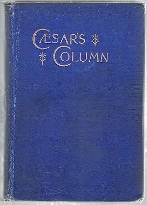 Caesar's Column; A Story of the Twentieth Century