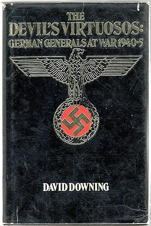 Devil's Virtuosos; German Generals at War 1940-5
