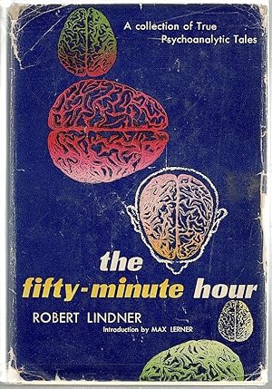 Fifty-Minute Hour; A Collection of True Psychoanalytic Tales