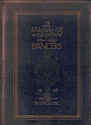 The Historical Records of the Fifth (Royal Irish) Lancers from Their Foundation as Wynne's Dragoo...