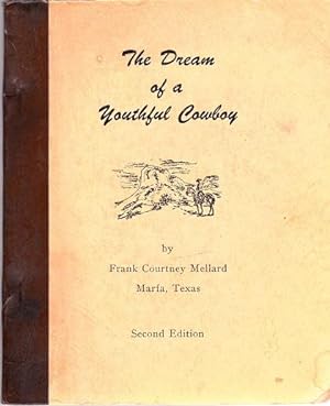 The Dream of a Youthful Cowboy: 1897 - 1962 Sixty-five Years of My Life in West Texas