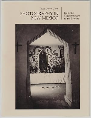 Photography in New Mexico, From the Daguerreotype to the Present